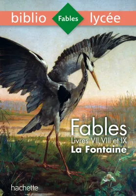 Bibliolycée - Fables de La Fontaine Livres VII, VIII, IX, Livres vii à ix