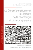 Le Conseil constitutionnel à l'épreuve de la déontologie et de la transparence