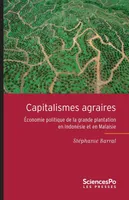 Capitalismes agraires, Économie politique de la grande plantation en Indonésie et en Malaisie