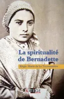 La spiritualité de Bernadette, la spiritualité de Bernadette