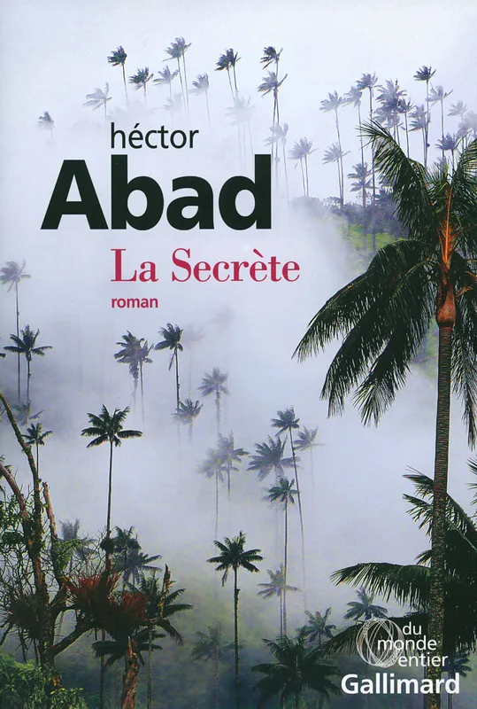 Livres Littérature et Essais littéraires Romans contemporains Etranger La Secrète Héctor Abad