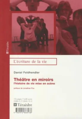 Théâtre en miroirs, L'histoire de vie mise en scène