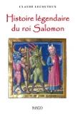 Histoire légendaire du roi Salomon