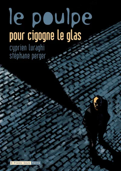 Le Poulpe - tome 6 Pour cigogne le glas Stéphane Perger, Cyprien Luraghi