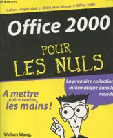 Office 2000 pour les Nuls - Un livre simple, clair et drôle pour découvrir Office 2000 !