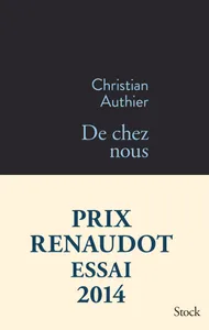 De chez nous  ( Prix Renaudot essai 2014 )