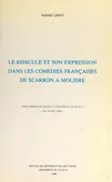 Le ridicule et son expression dans les comédies françaises, de Scarron à Molière, Thèse présentée devant l'Université de Paris IV, le 1 avril 1978