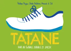 Tatane, Pour un football durable et joyeux