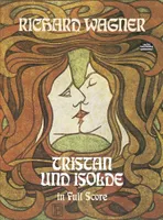 Tristan Und Isolde, in Full Score