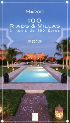 Maroc : 100 riads et villas à moins de 100 euros 2012