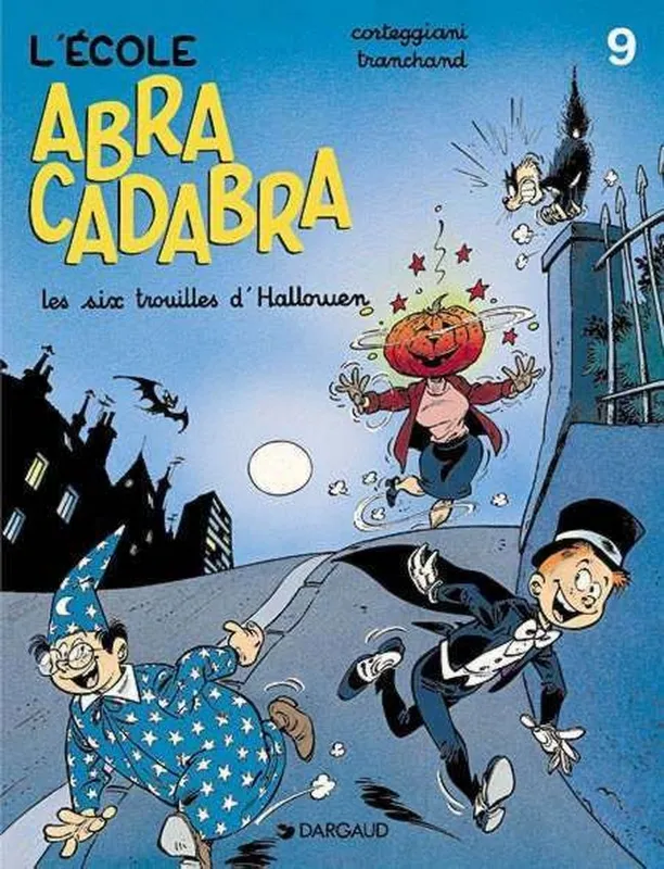 Livres BD BD adultes Abracadabra., 9, L'École Abracadabra - Tome 9 - Les Six Trouilles d'Halloween François Corteggiani, Pierre Tranchand