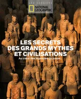 Les secrets des grands mythes et civilisations, Au coeur des légendes du passé