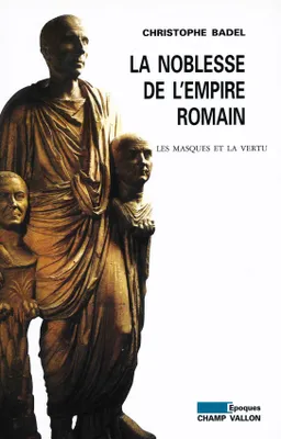 La Noblesse de l'Empire romain, Les masques et la vertu