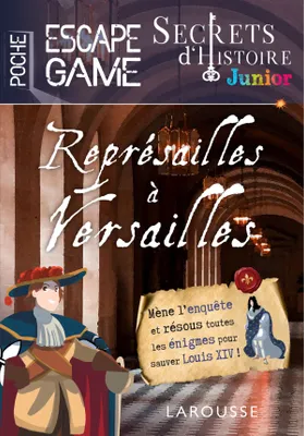 Représailles à Versailles / secrets d'histoire junior