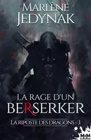 La rage d'un Berserker, La riposte des dragons, T3