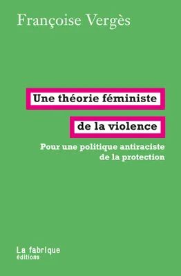 Une théorie féministe de la violence, Pour une politique antiraciste de la protection