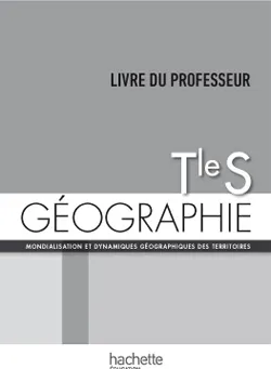 Géographie Terminale S - Livre du professeur - Edition 2014
