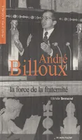André Billoux - la force de la fraternité, la force de la fraternité