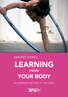 Learning from your body, An Emersive Method at the CNAC