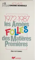 Les Années folles des matières premières, 1972-1987