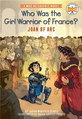 Who Was the Girl Warrior of France? : Joan of Arc /anglais