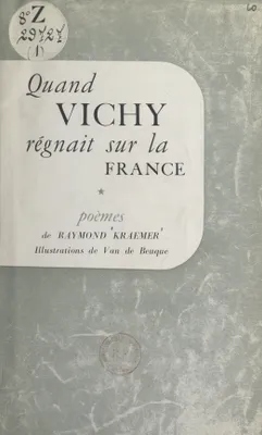 Quand Vichy régnait sur la France
