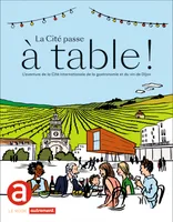 La cité passe à table !, L'aventure de la cité internationale de la gastronomie et du vin de dijon