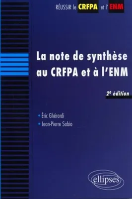 La note de synthèse au CRFPA et à l'ENM, 2e édition mise à jour