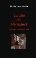 La fille de Mériadeck, Bordeaux, novembre 1942