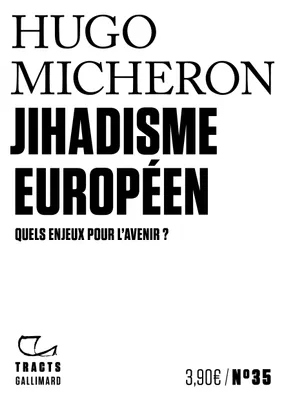 Jihadisme européen, Quels enjeux pour l'avenir ?
