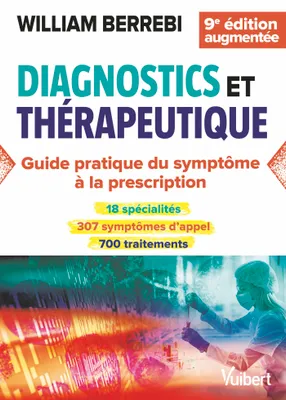 Diagnostics et thérapeutique - nouvelle édition mise à jour, Du symptôme à la prescription