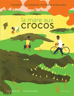 La mare aux crocos, L'homme et les animaux, histoires africaines