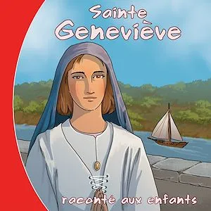 Sainte Geneviève racontée aux enfants
