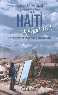 Haïti, kenbe la ! 35 secondes et mon pays à reconstruire