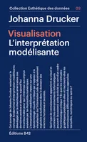 Visualisation, L’interprétation modélisante