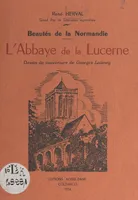Beautés de la Normandie : L'abbaye de la Lucerne