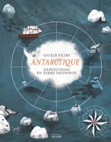 Antarctique, Expéditions en terre inconnue
