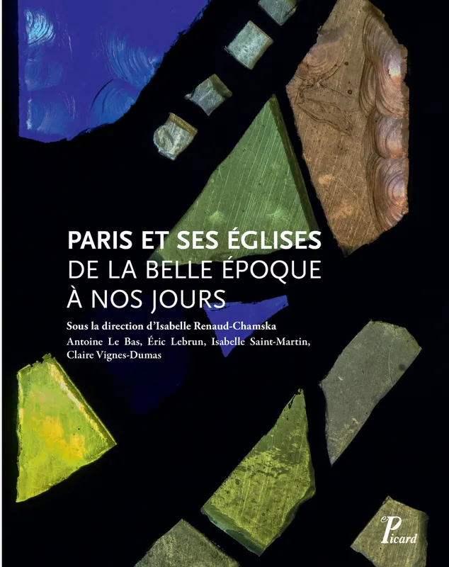 Livres Arts Architecture Paris et ses églises de la Belle Époque à nos jours Isabelle Renaud-Chamska