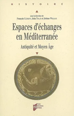 Espaces d'échanges en Méditerrannée, Antiquité et Moyen âge