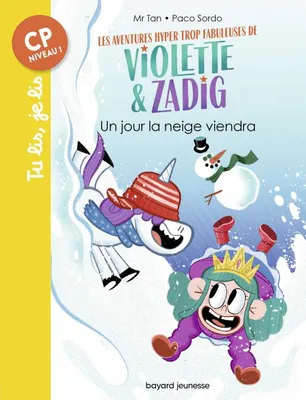 4, Les aventures hyper trop fabuleuses de Violette & Zadig / Tu lis, je lis, Un jour la neige viendra