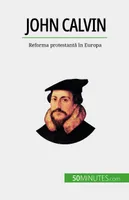 John Calvin, Reforma protestantă în Europa