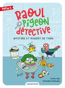 Raoul pigeon détective, 1, Mystère et ragoût de thon