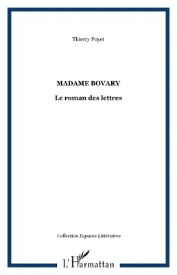Madame Bovary, Le roman des lettres