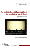 La satisfaction et la déception du spectateur au cinéma, Théories et pratiques