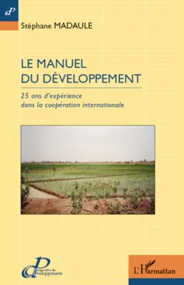 Le manuel du développement, 25 ans d'expérience dans la coopération internationale