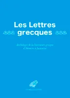 Les Lettres grecques, Anthologie de la littérature grecque d’Homère à Justinien