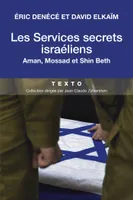 Les services secrets israéliens, Aman, Mossad et Shin Beth, Les meilleurs services du monde?