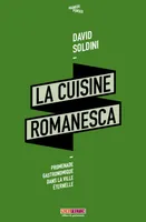 La cuisine romanesca, Promenade gastronomique dans la ville éternelle