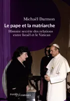 Le pape et la matriarche, Histoire secrète des relations entre Israël et le Vatican