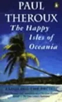 Happy Isles Of Oceania: Paddling The Pacific, The